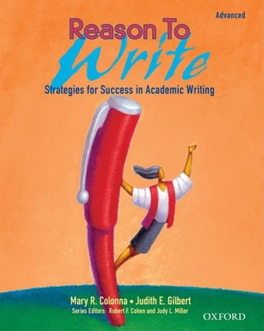 Reason to Write, Advanced: Strategies for Success in Academic Writing ...