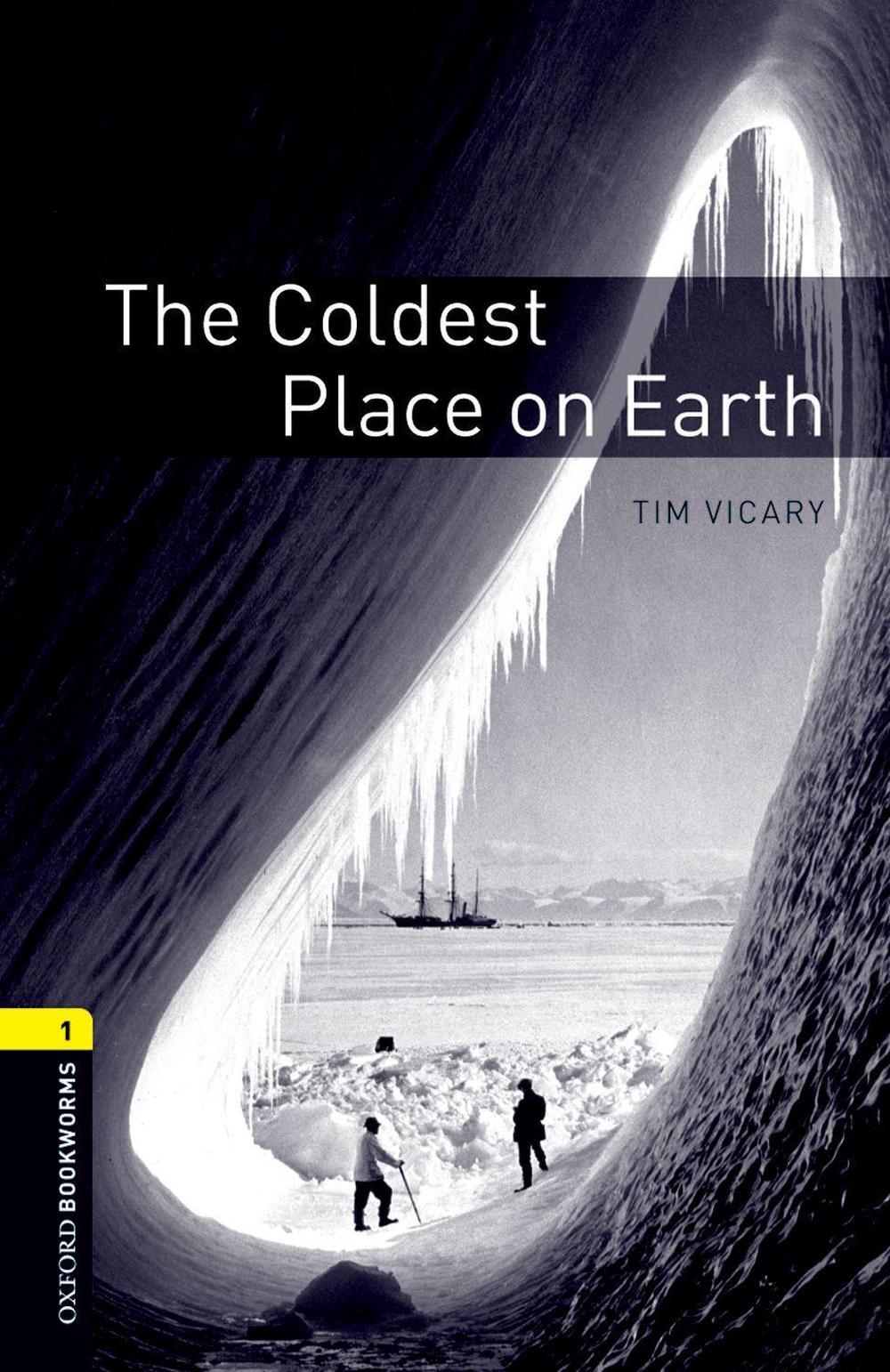 Oxford Bookworms Library: Level 1: The Coldest Place on Earth, 3rd Edition, 9780194789035