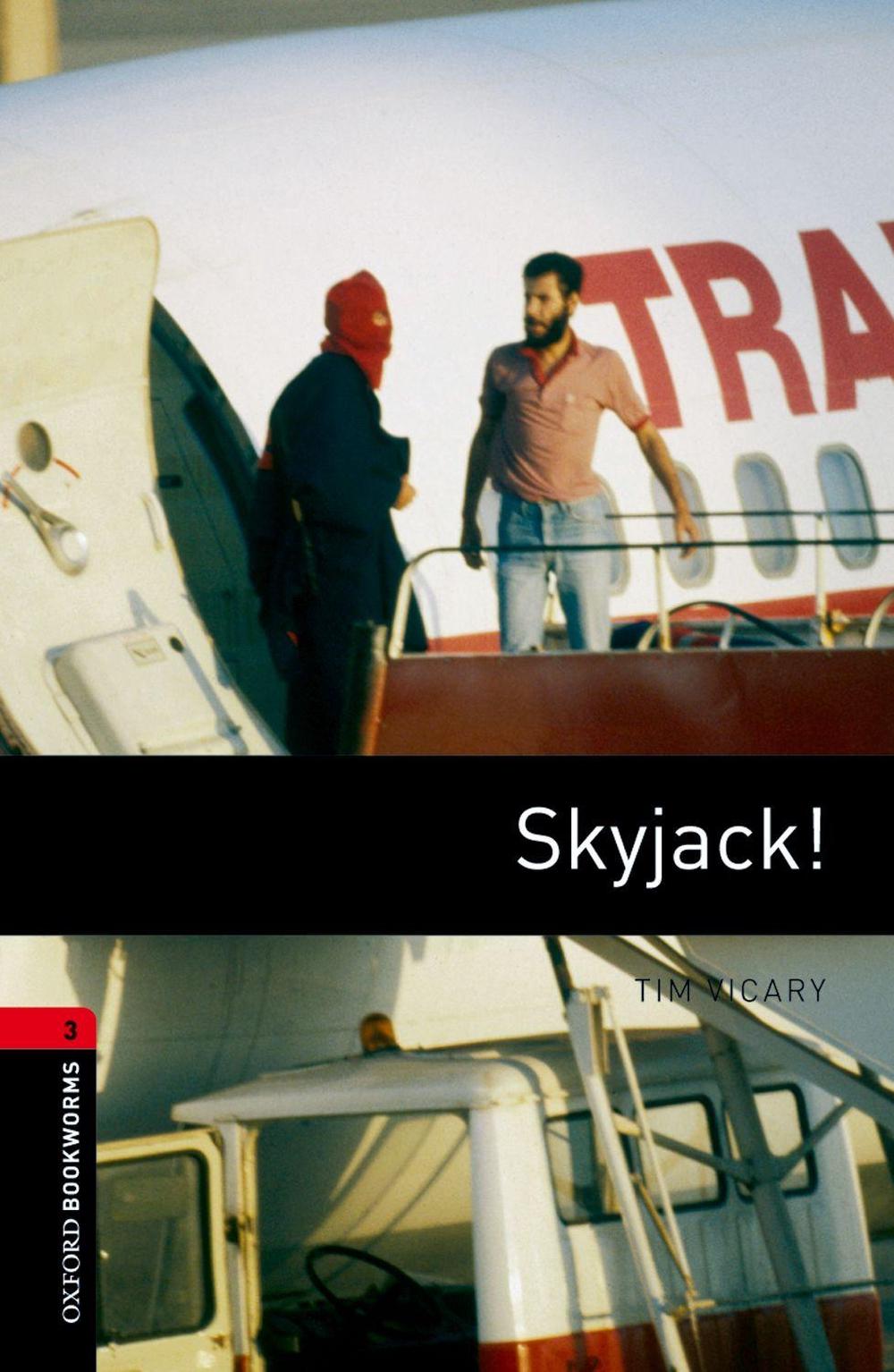 Oxford Bookworms Library: Level 3:: Skyjack!, 3rd Edition, 9780194791304