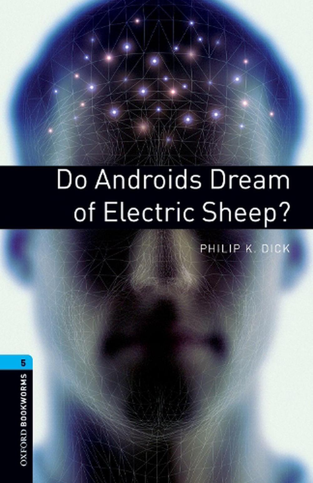 Oxford Bookworms Library: Level 5: Do Androids Dream of Electric Sheep?, 3rd Edition, 9780194792226