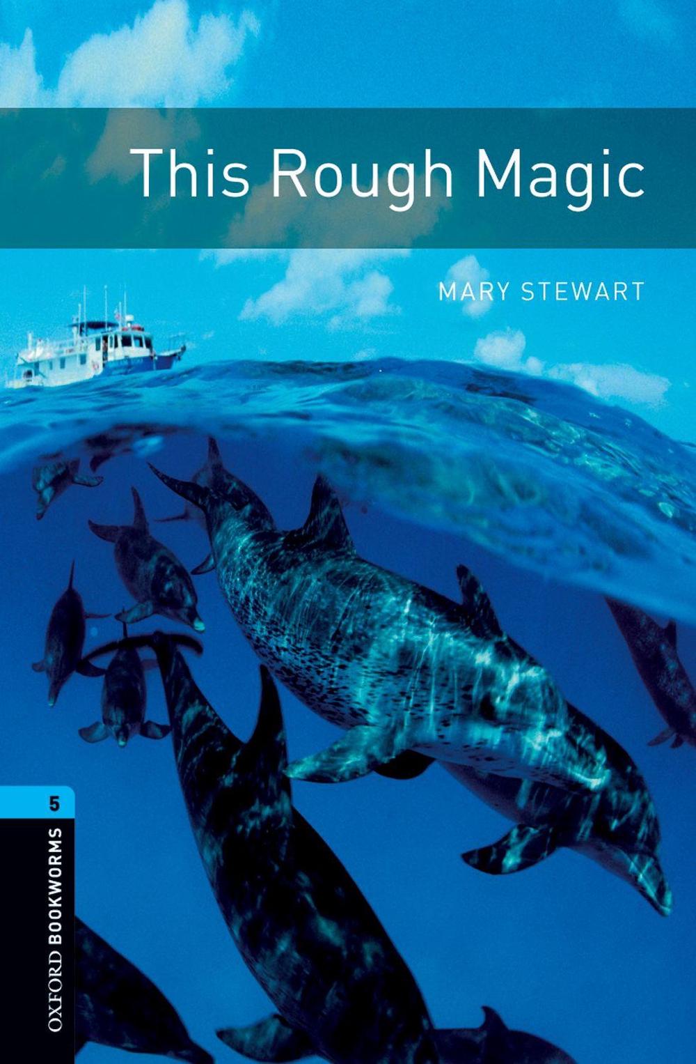 Oxford Bookworms Library: Level 5: This Rough Magic, 3rd Edition, 9780194792325