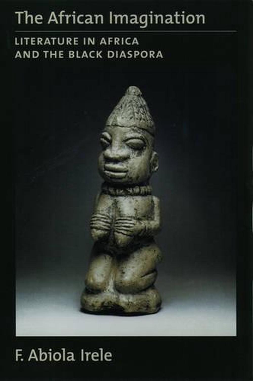 Ordering the african imagination essays on culture and literature 03 image