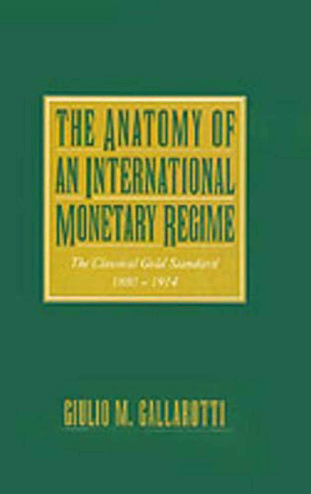 The Anatomy of an International Monetary Regime, 9780195089905