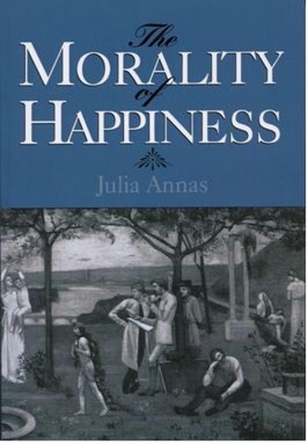 The Morality of Happiness, 9780195096521
