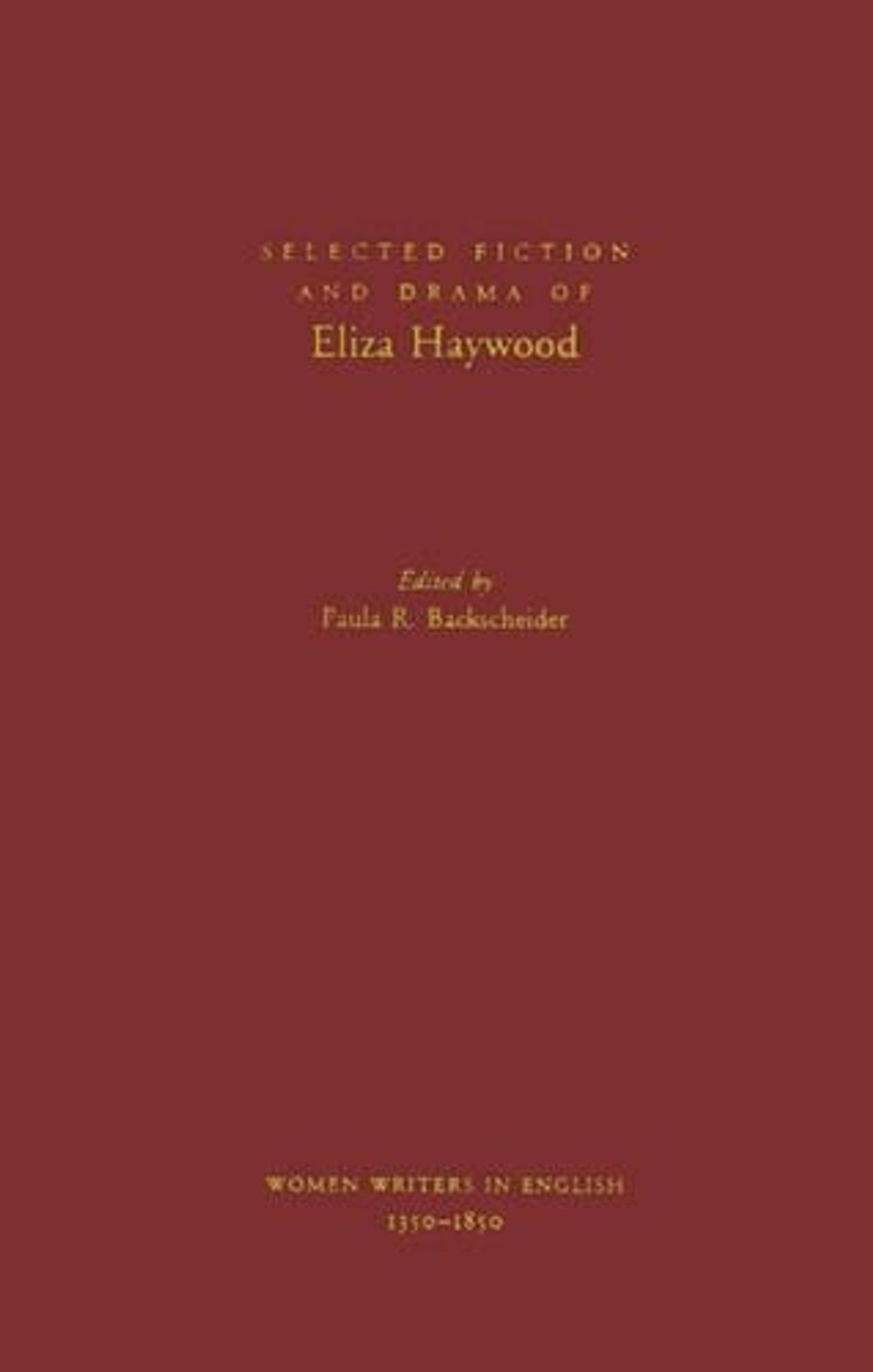 Selected Fiction and Drama of Eliza Haywood by Eliza Haywood