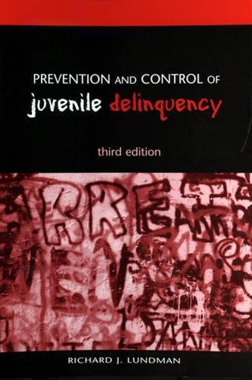 Prevention and Control of Juvenile Delinquency, 3rd Edition by Lundman ...