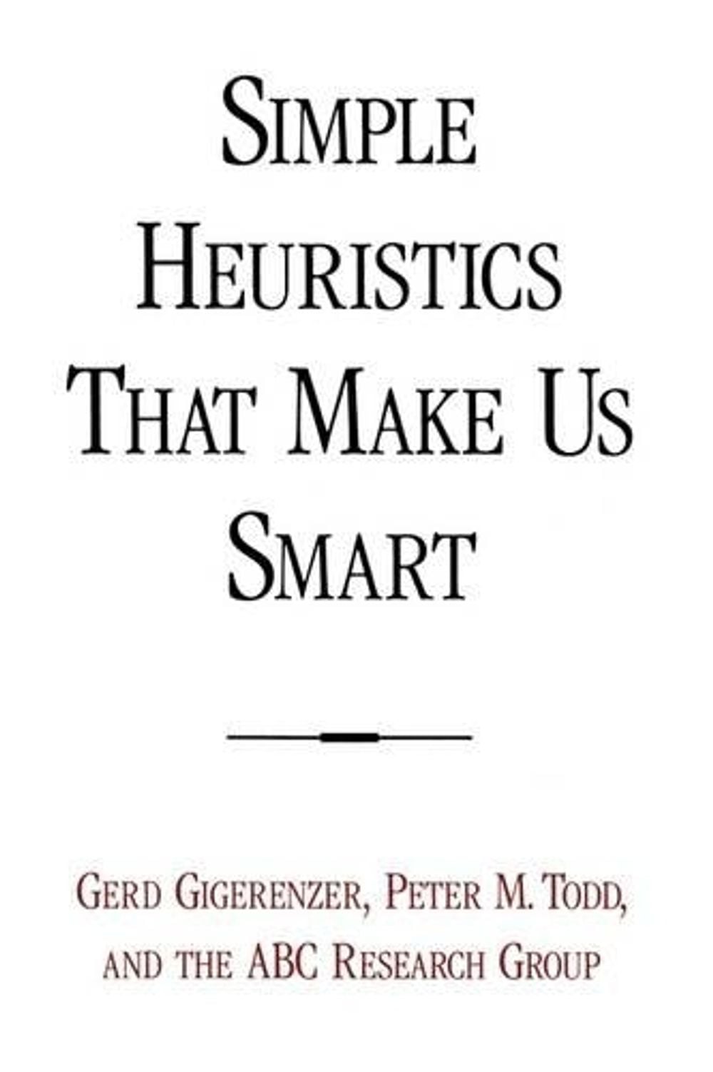 Simple Heuristics That Make Us Smart, 1st Edition by Gerd Gigerenzer - ISBN: 9780195143812