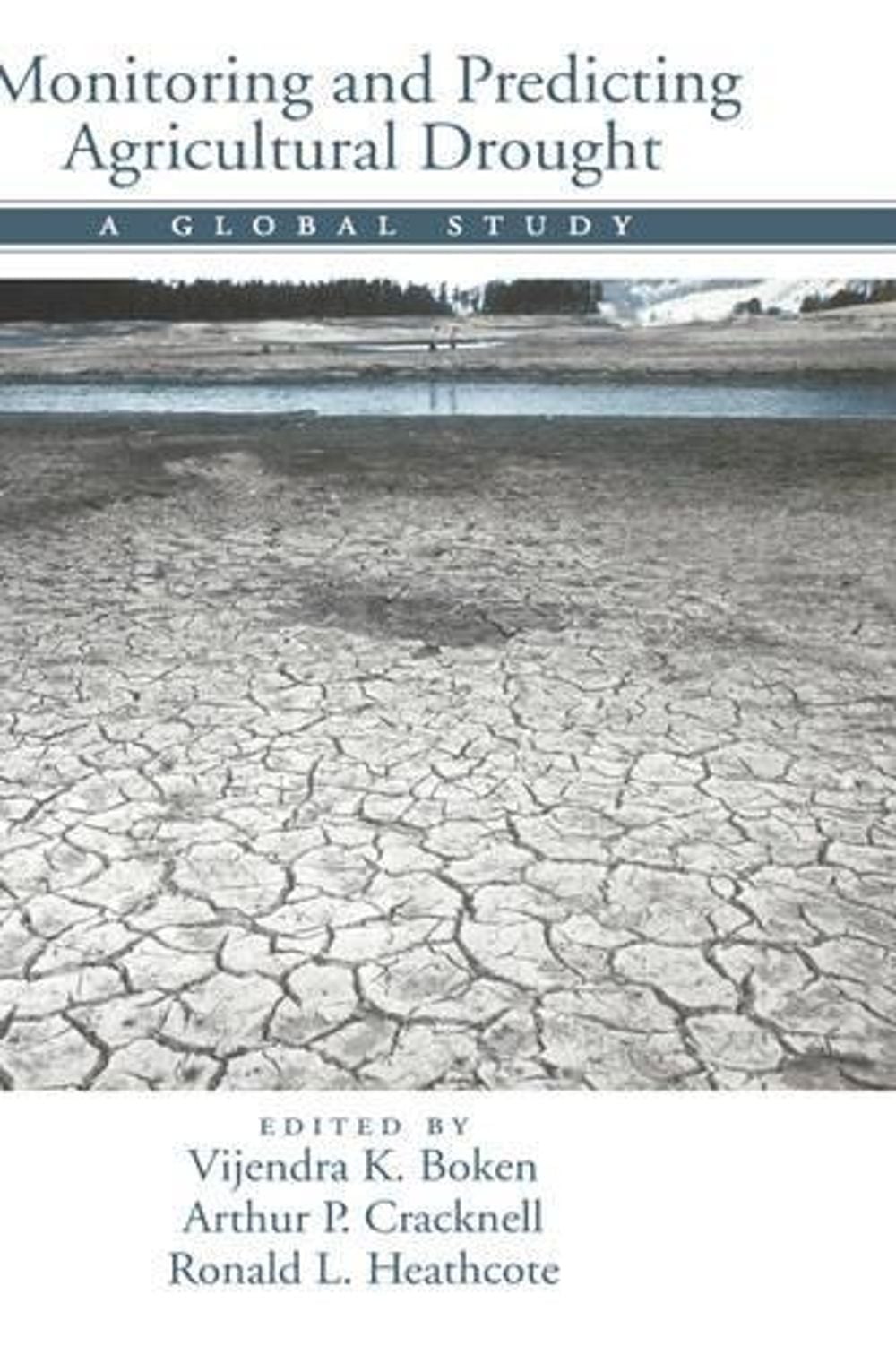 Monitoring and Predicting Agricultural Drought by Vijendra K. Boken - ISBN: 9780195162349