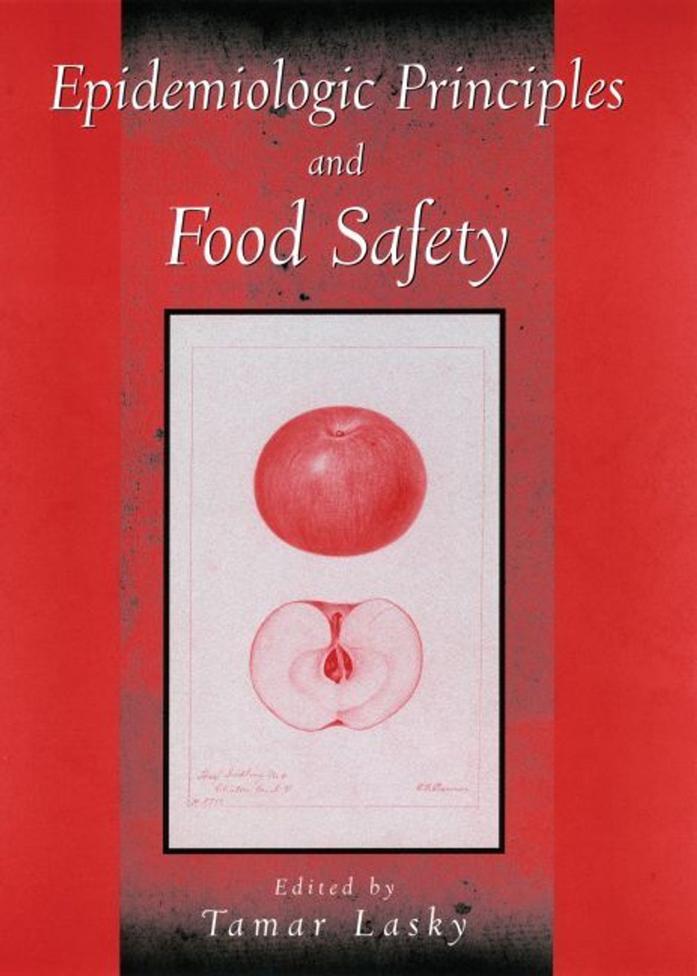 Epidemiologic Principles and Food Safety, 1st Edition by Tamar Lasky - ISBN: 9780195172638