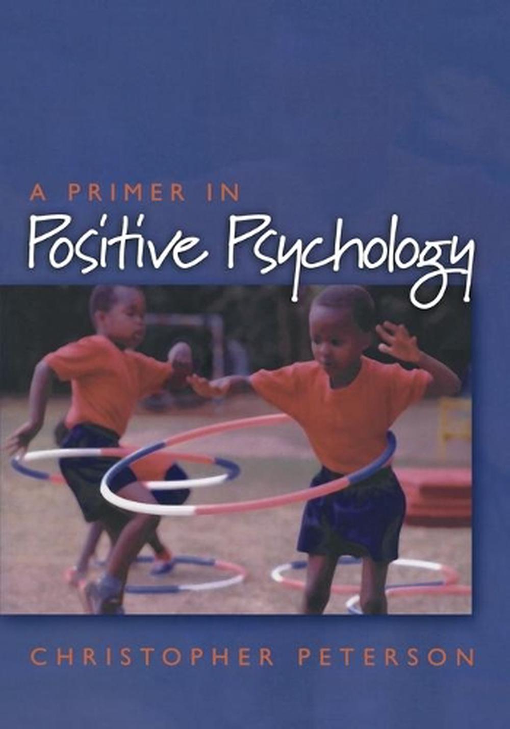 A Primer in Positive Psychology, 1st Edition, 9780195188332