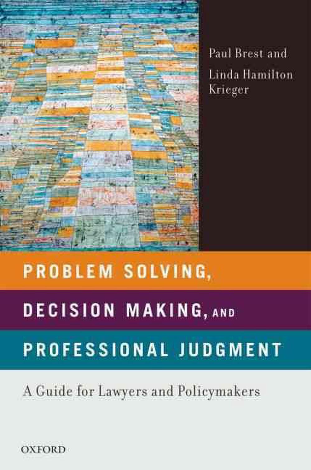 Problem Solving, Decision Making, and Professional Judgment, 9780195366327