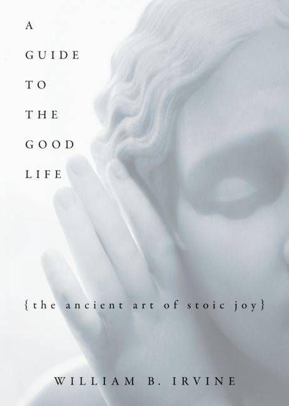 A Guide to the Good Life, 9780195374612