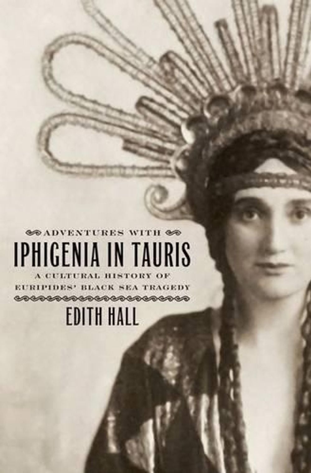 Adventures with Iphigenia in Tauris by Edith Hall, Hardcover ...