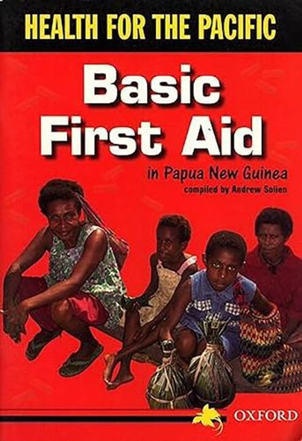 Health For Pacific: Basic First Aid by Solien - ISBN: 9780195551204
