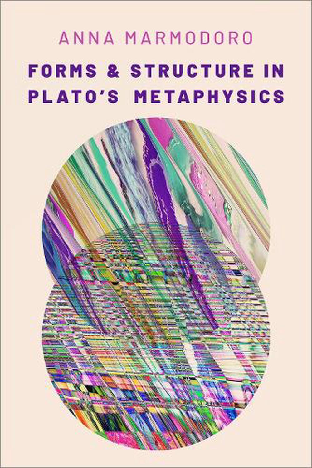 Forms And Structure In Platos Metaphysics By Anna Marmodoro Hardcover 9780197577158 Buy