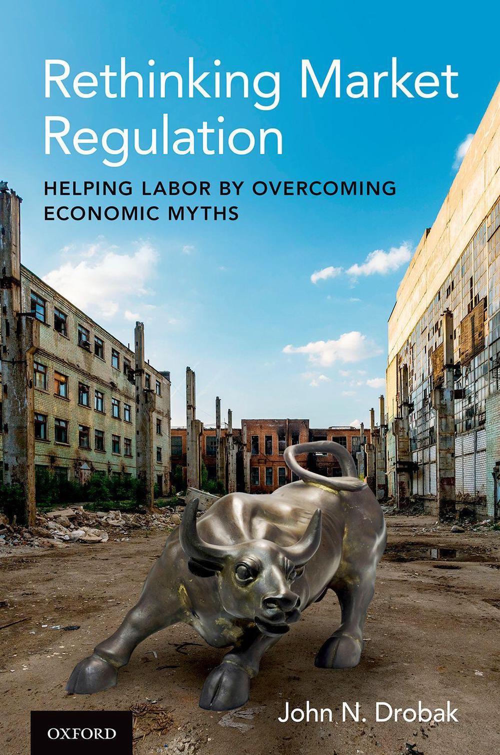 Rethinking Market Regulation by John N. Drobak - ISBN: 9780197578957