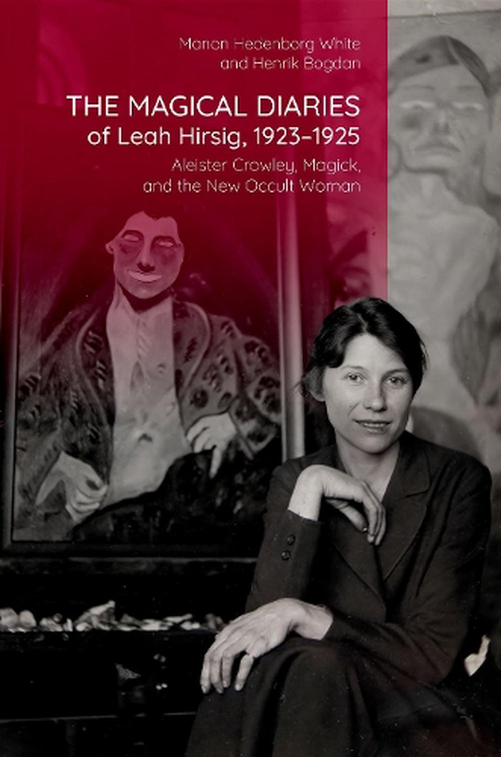 The Magical Diaries of Leah Hirsig, 1923-1925, 9780197580943