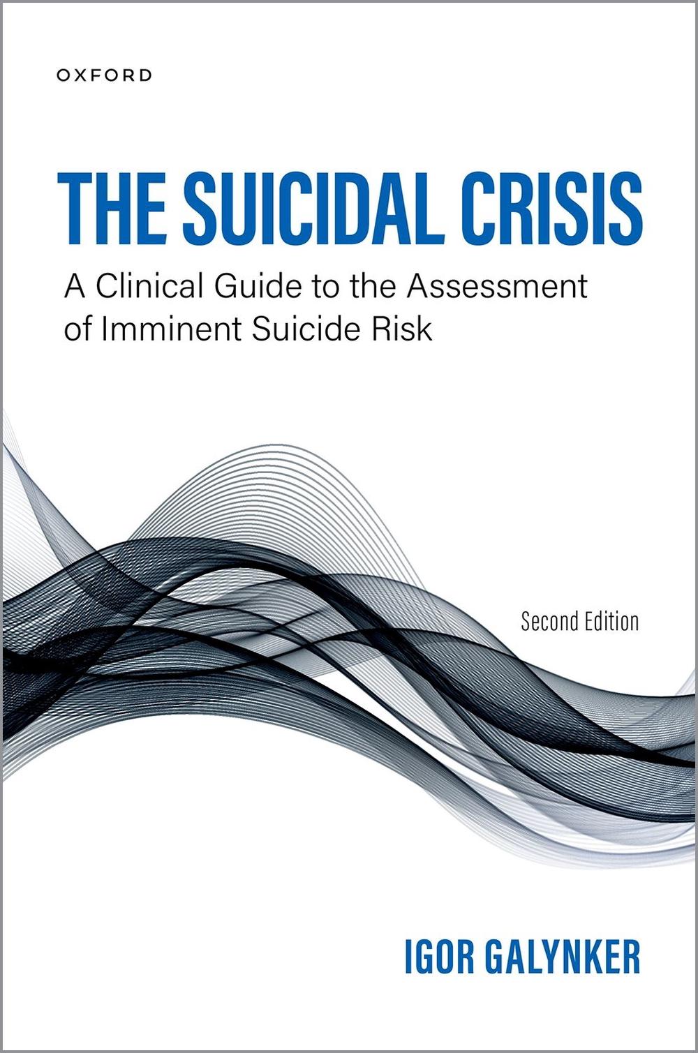 The Suicidal Crisis, 2nd Edition by Igor Galynker - ISBN: 9780197582718