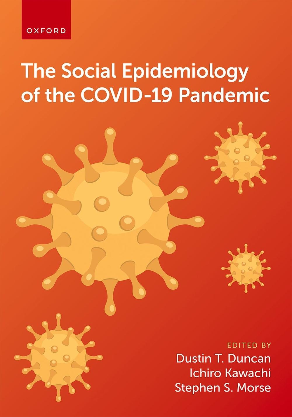 The Social Epidemiology of the COVID-19 Pandemic, 9780197625224