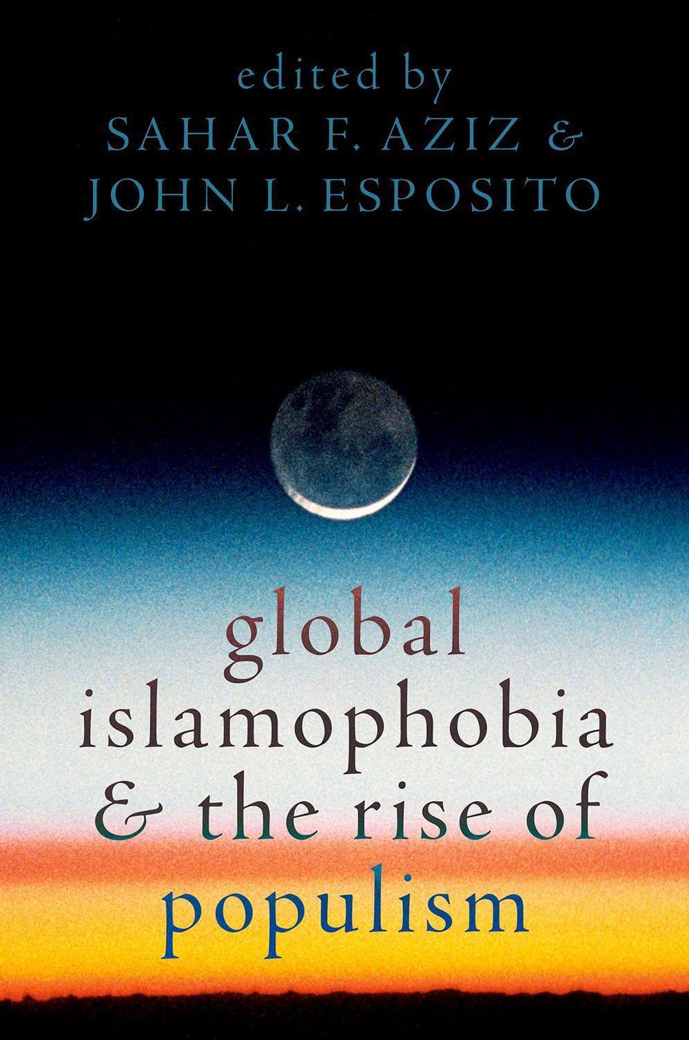 Global Islamophobia and the Rise of Populism, 9780197649008