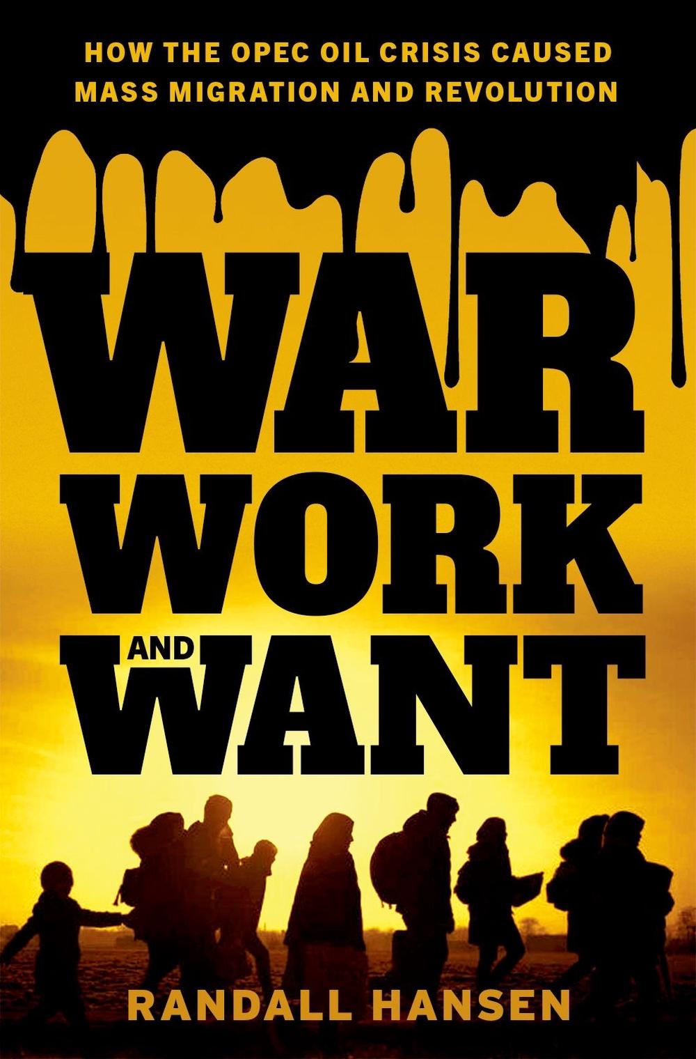 War, Work, and Want by Randall Hansen - ISBN: 9780197657690