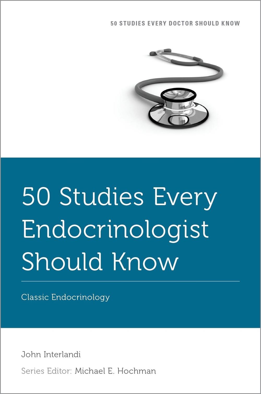 50 Studies Every Endocrinologist Should Know, 9780197684702