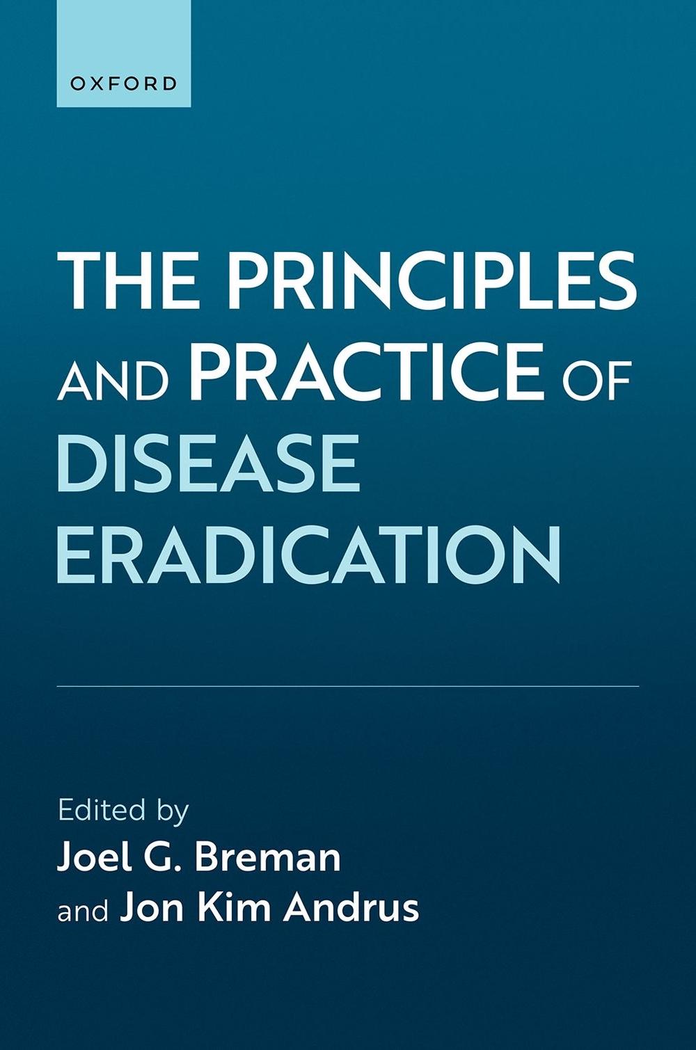 The Principles and Practice of Disease Eradication, 9780197687420