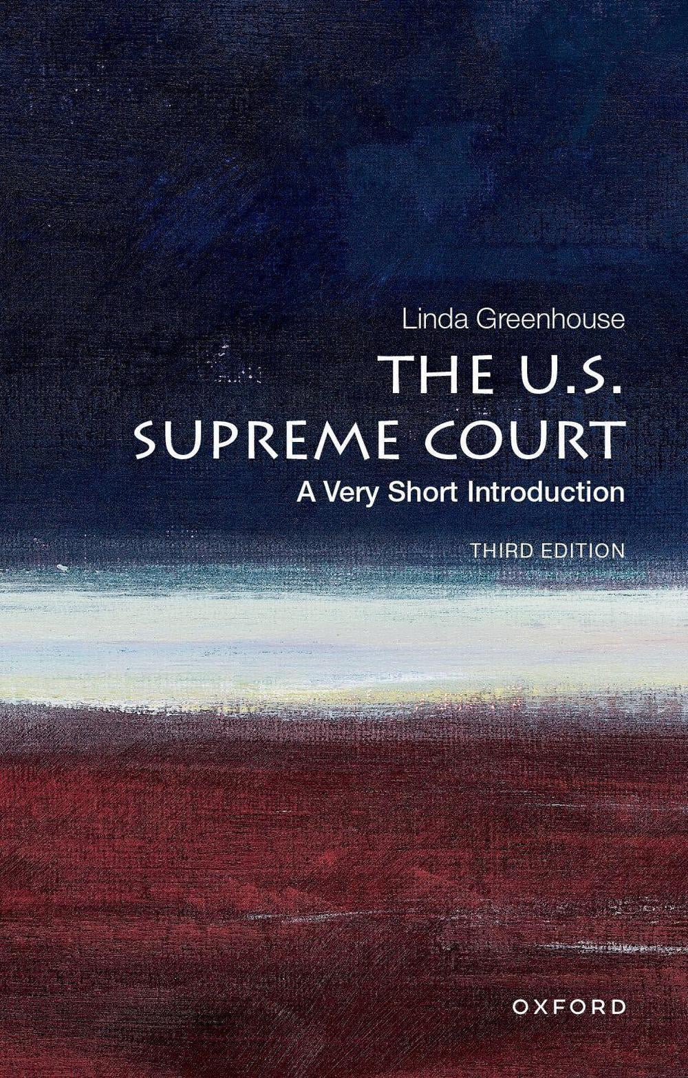 The U.S. Supreme Court, 3rd Edition by Linda Greenhouse - ISBN: 9780197689462