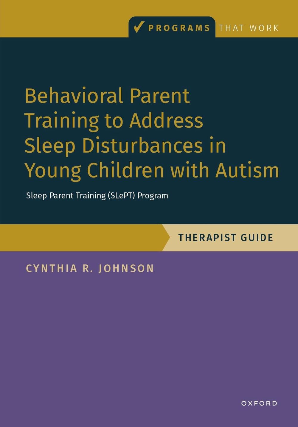 Behavioral Parent Training to Address Sleep Disturbances in Young Children with ASD, 9780197772942