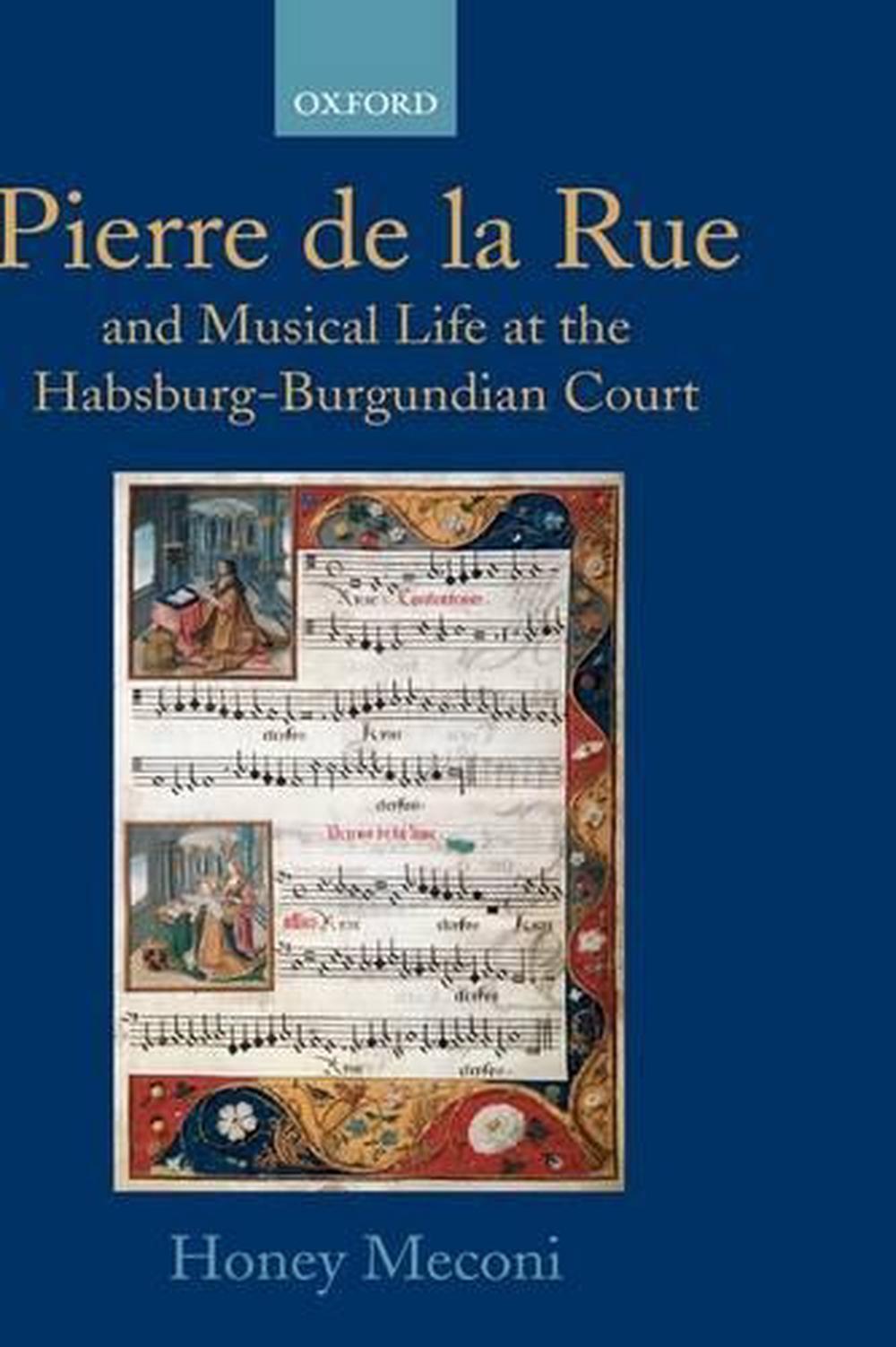 Pierre de La Rue and Musical Life at the Habsburg-Burgundian Court, 9780198165545