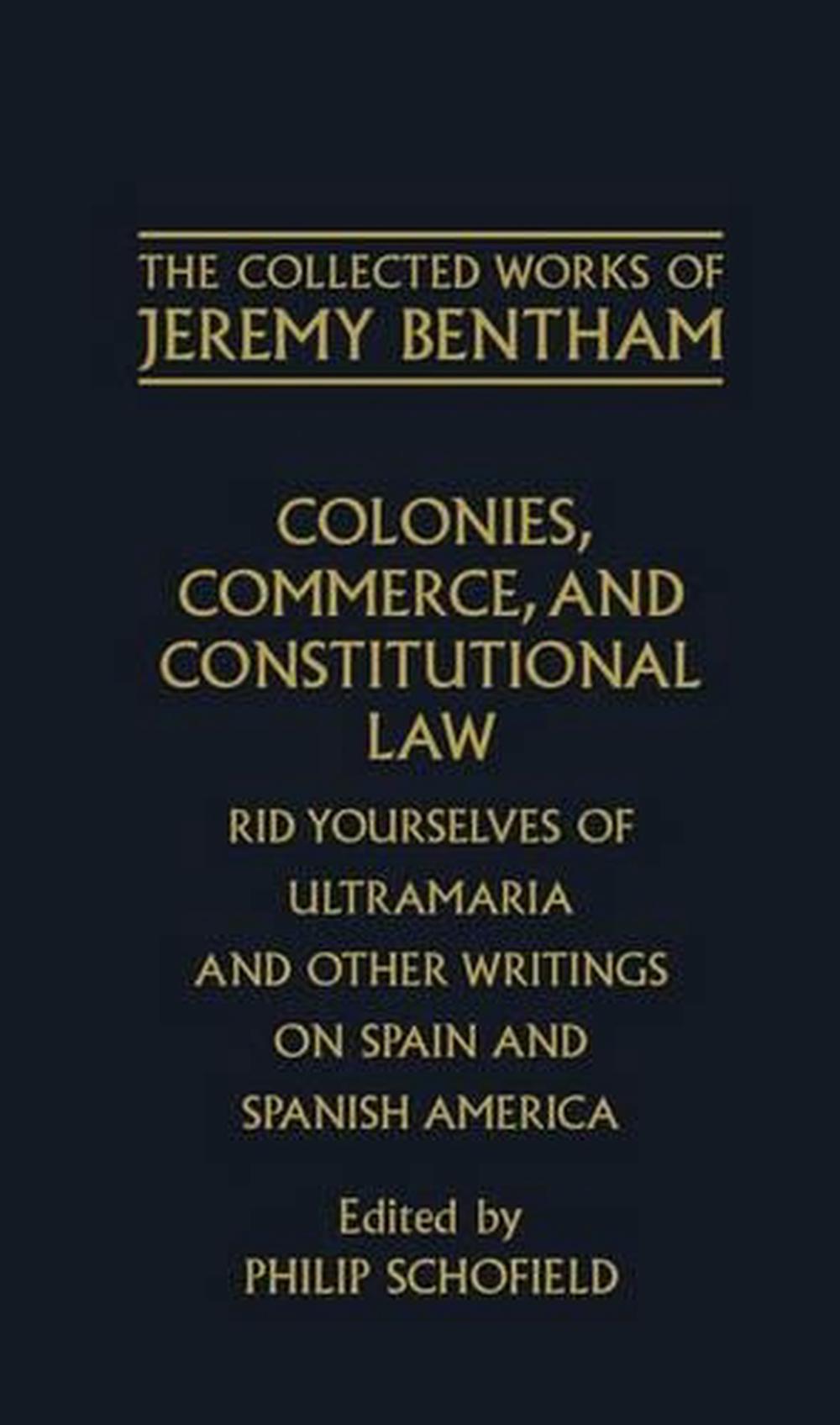 The Collected Works of Jeremy Bentham: Colonies, Commerce, and Constitutional Law, 9780198226123