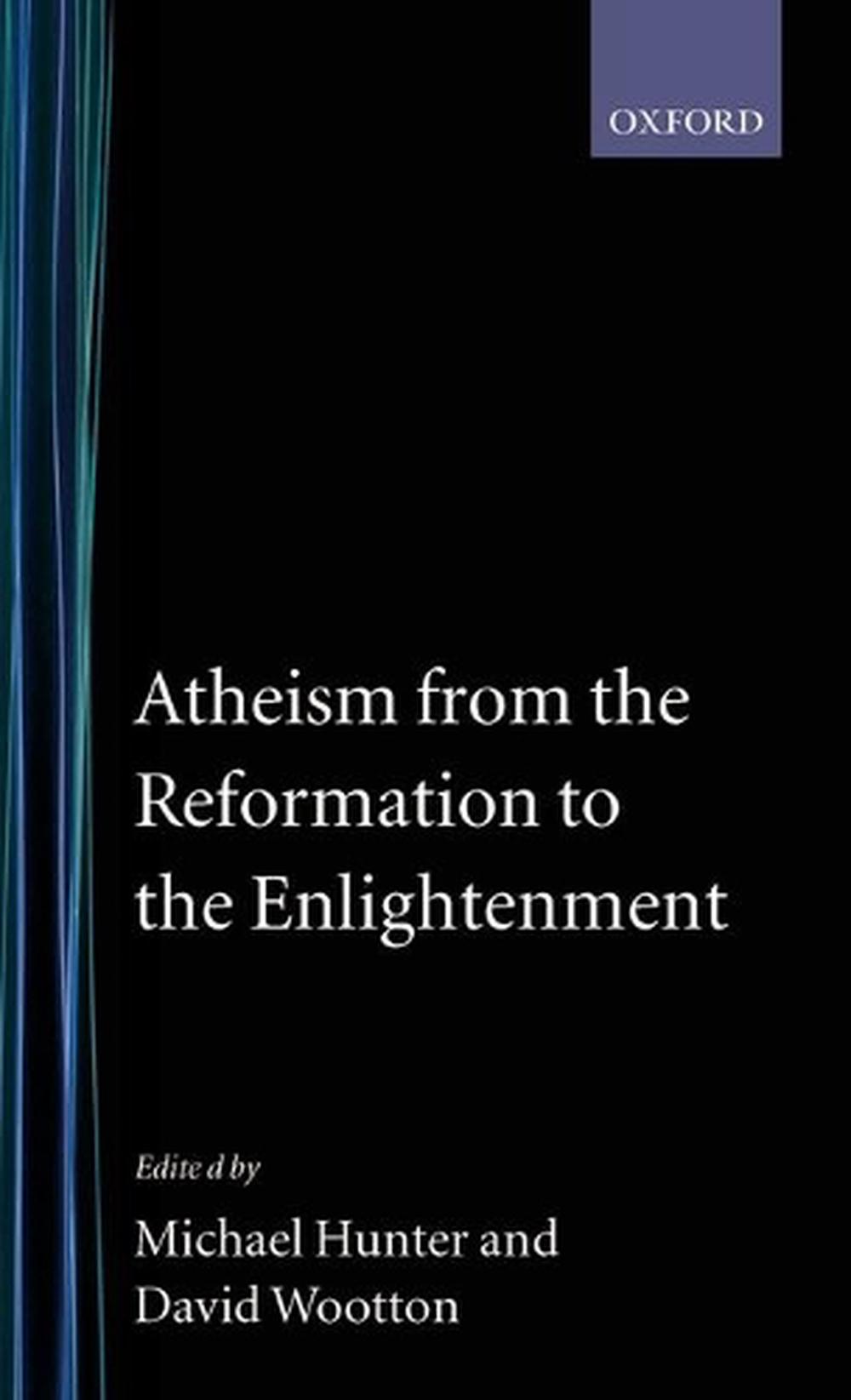 Atheism from the Reformation to the Enlightenment, 9780198227366