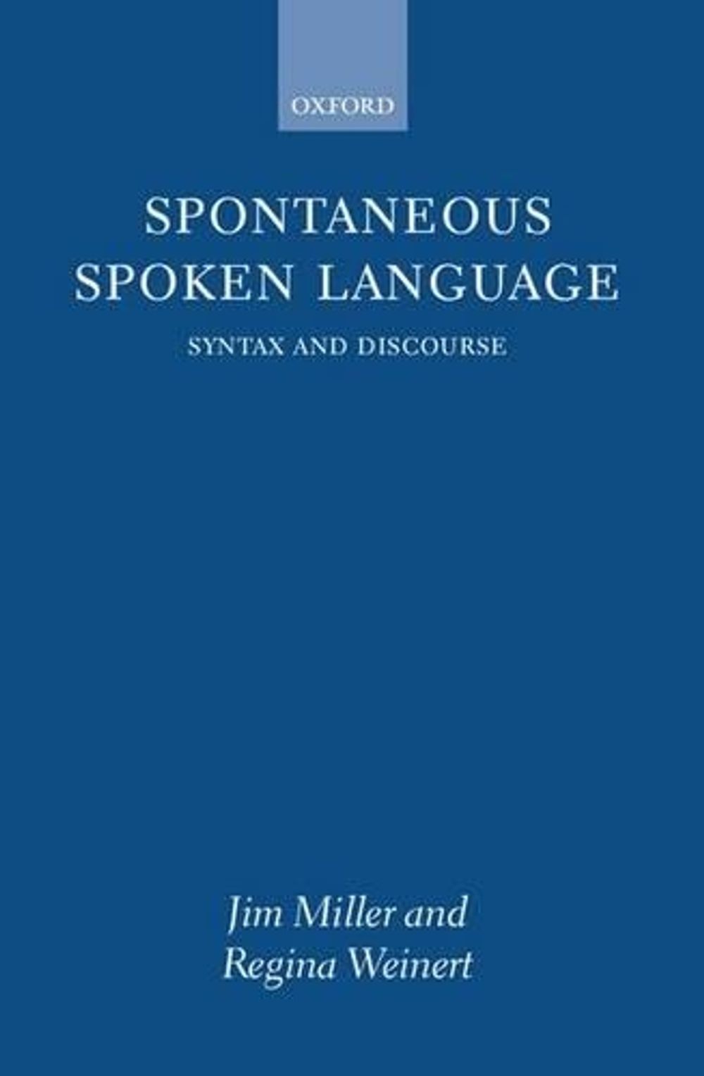 Spontaneous Spoken Language by Regina Weinert - ISBN: 9780198236566