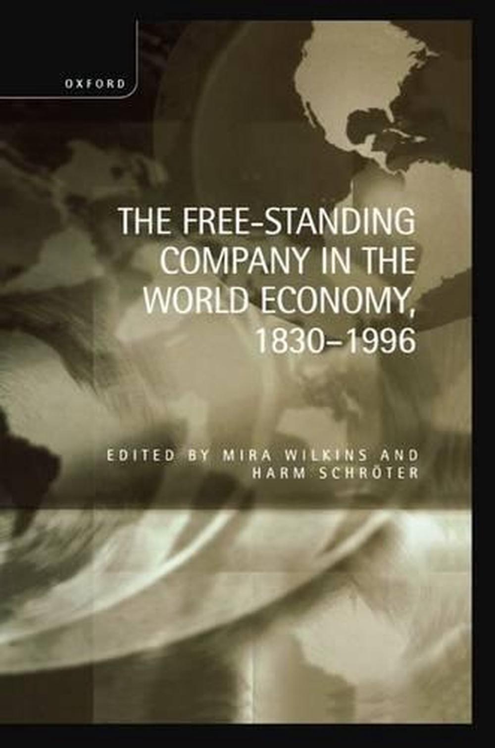 The Free-Standing Company in the World Economy, 1830-1996, 9780198290322