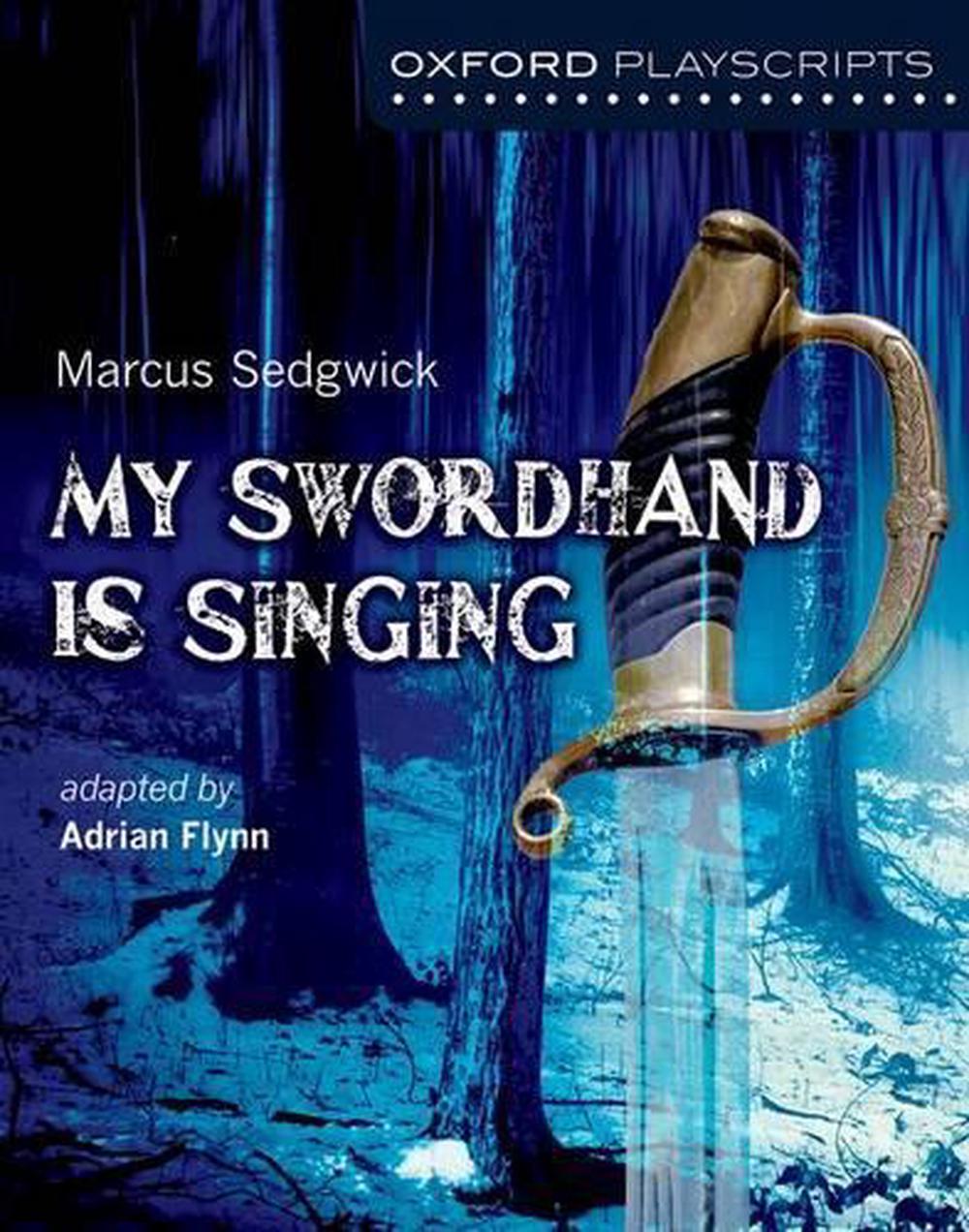 Oxford Playscripts: My Swordhand is Singing, 9780198307808