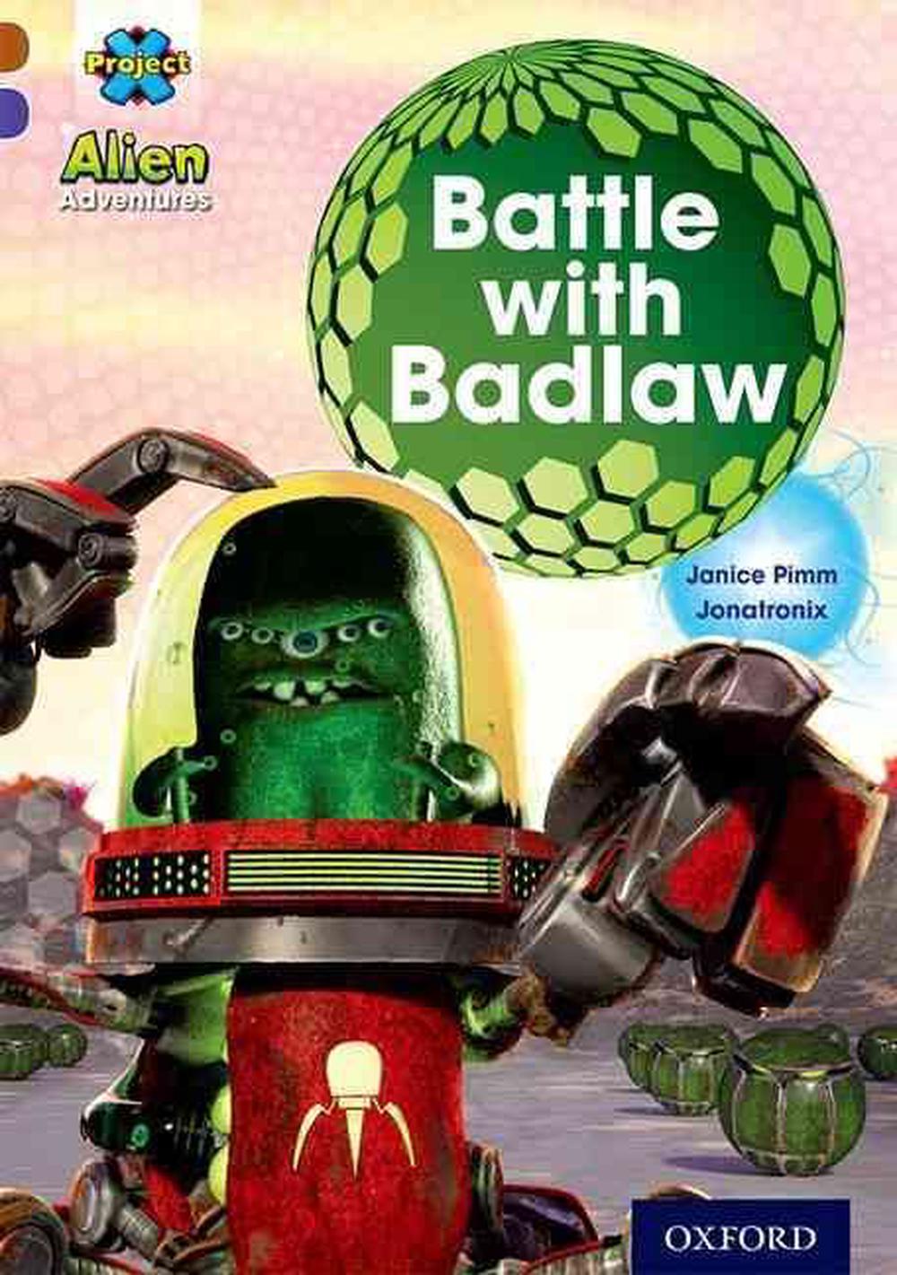 Project X Alien Adventures: Brown Book Band, Oxford Level 11: Battle with Badlaw, 9780198391272