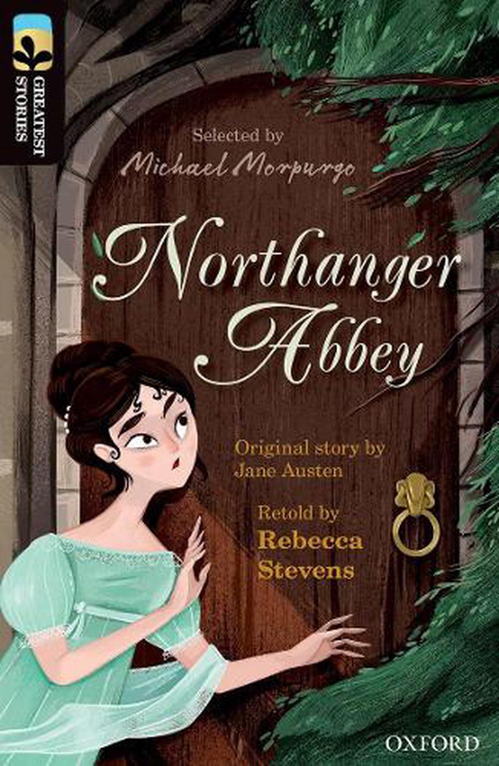 Oxford Reading Tree Treetops Greatest Stories Oxford Level 20 Northanger Abbey By Rebecca Stevens Paperback 9780198421177 Buy Online At Moby The Great