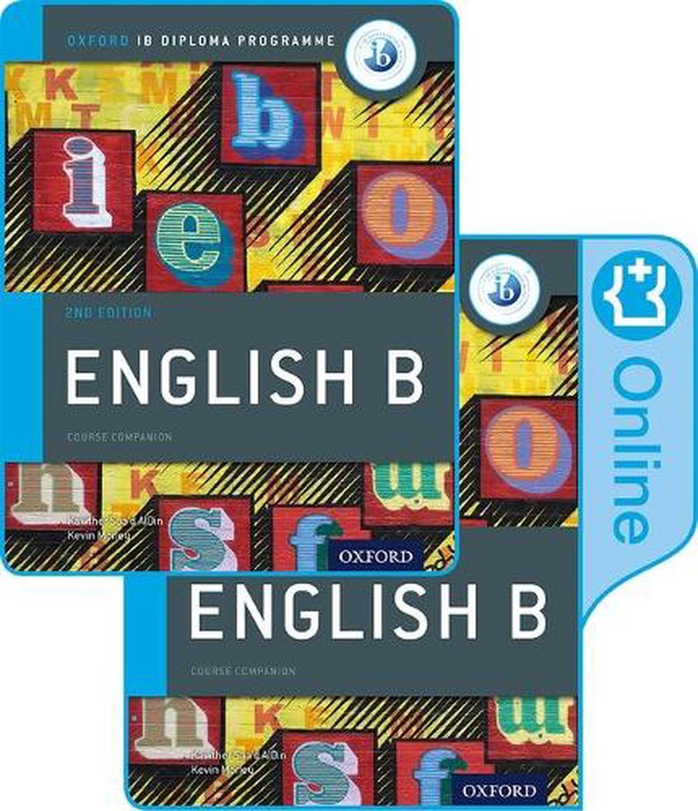 IB English B Course Book Pack: Oxford IB Diploma Programme (Print Course Book & Enhanced Online Course Book), 2nd Edition by Kevin Morley - ISBN: 9780198422327