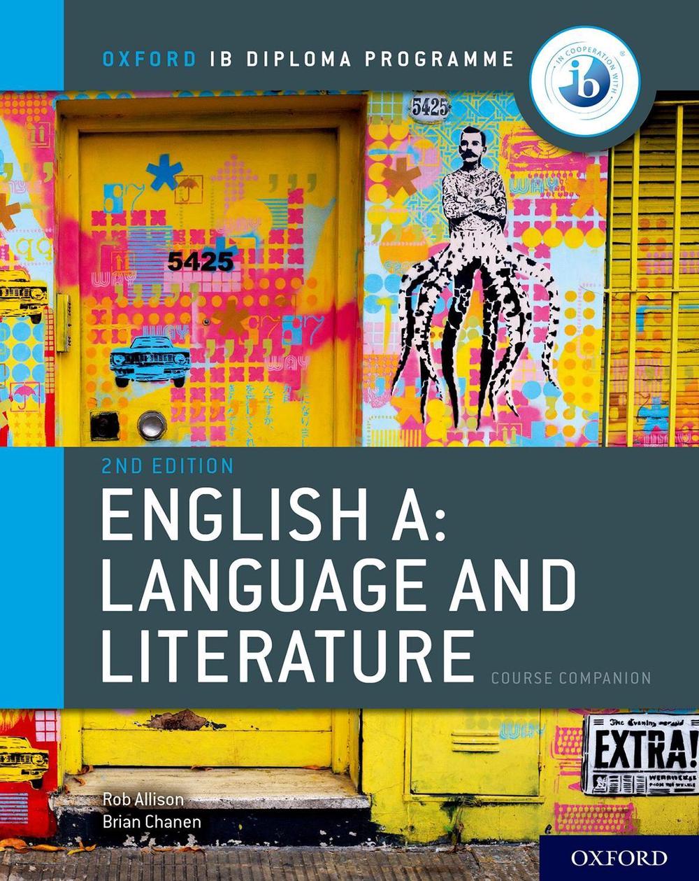 Oxford IB Diploma Programme: English A: Language and Literature Course Companion, 2nd Edition, 9780198434528