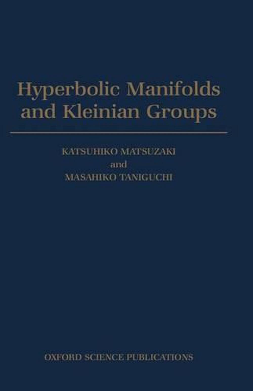 Hyperbolic Manifolds and Kleinian Groups, 9780198500629
