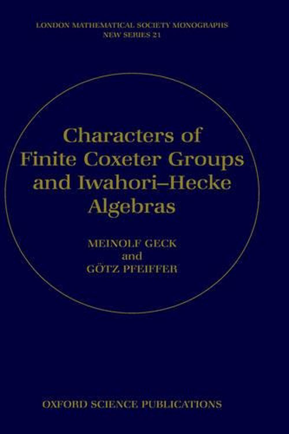 Characters of Finite Coxeter Groups and Iwahori-Hecke Algebras, 9780198502500