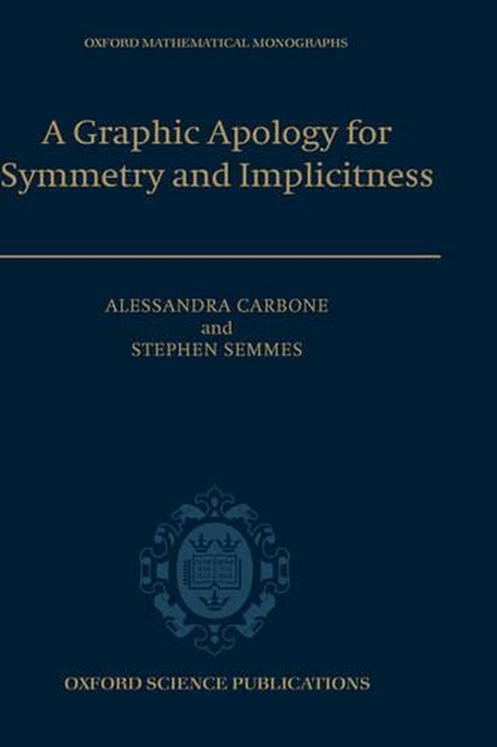 A Graphic Apology for Symmetry and Implicitness, 9780198507291
