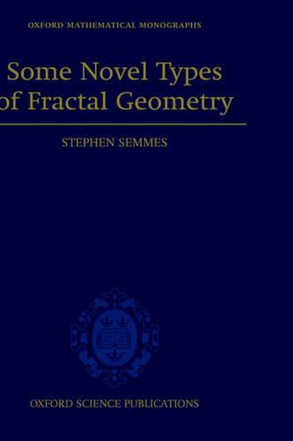 Some Novel Types of Fractal Geometry, 9780198508069