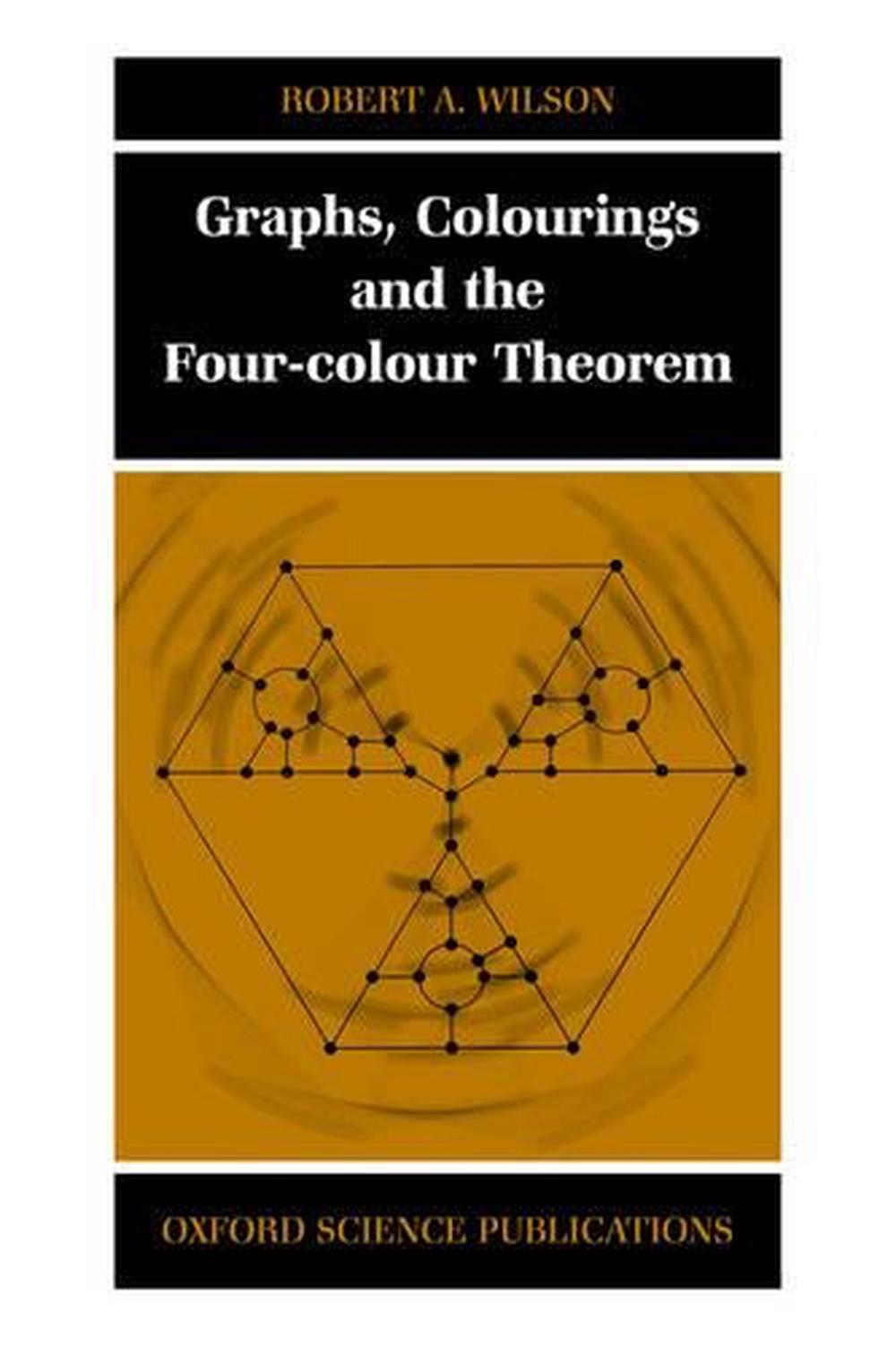 Graphs, Colourings and the Four-Colour Theorem, 9780198510628