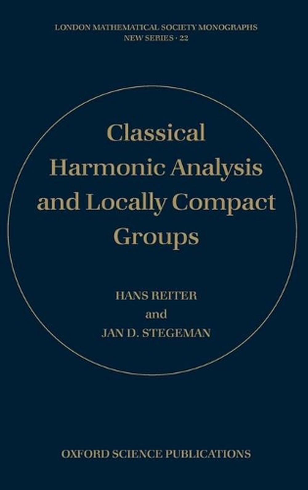 Classical Harmonic Analysis and Locally Compact Groups, 9780198511892