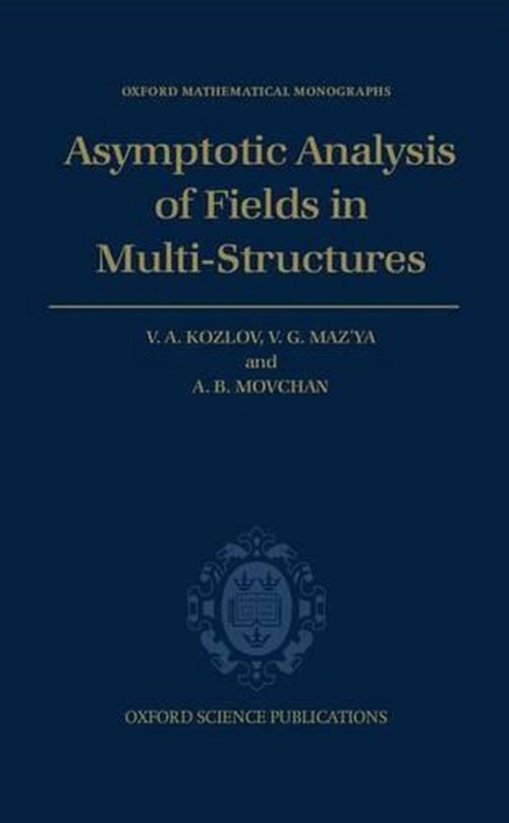 Asymptotic Analysis of Fields in Multi-structures, 9780198514954