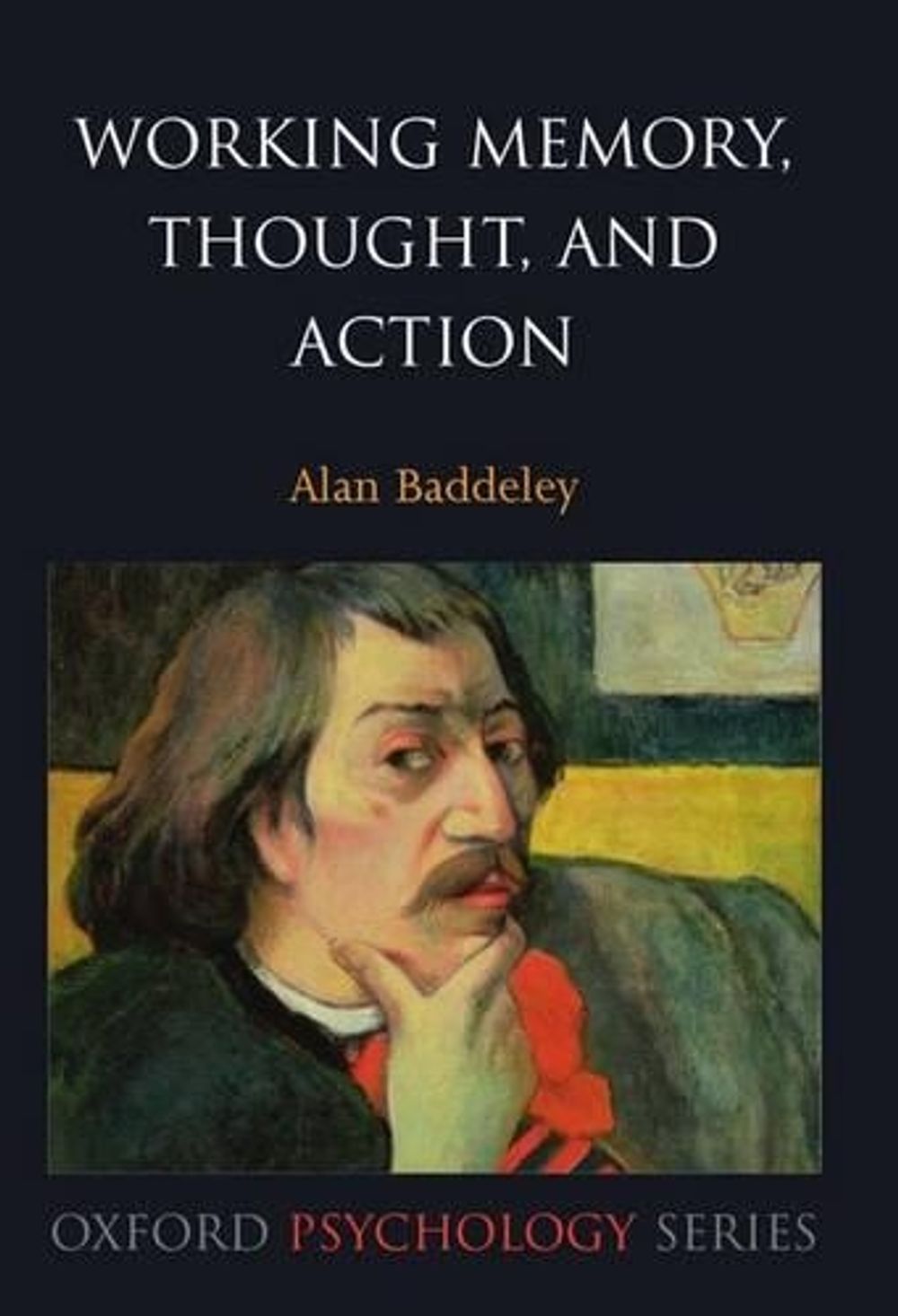 Working Memory, Thought, and Action, 1st Edition by Alan Baddeley - ISBN: 9780198528005