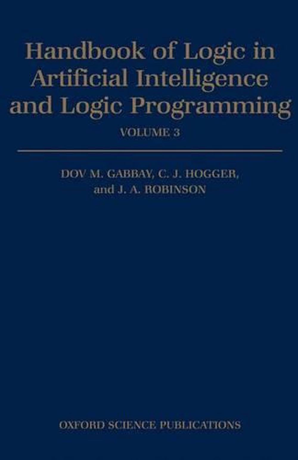 Handbook of Logic in Artificial Intelligence and Logic Programming: Volume 3: Nonmonotonic Reasoning and Uncertain Reasoning, 9780198537472