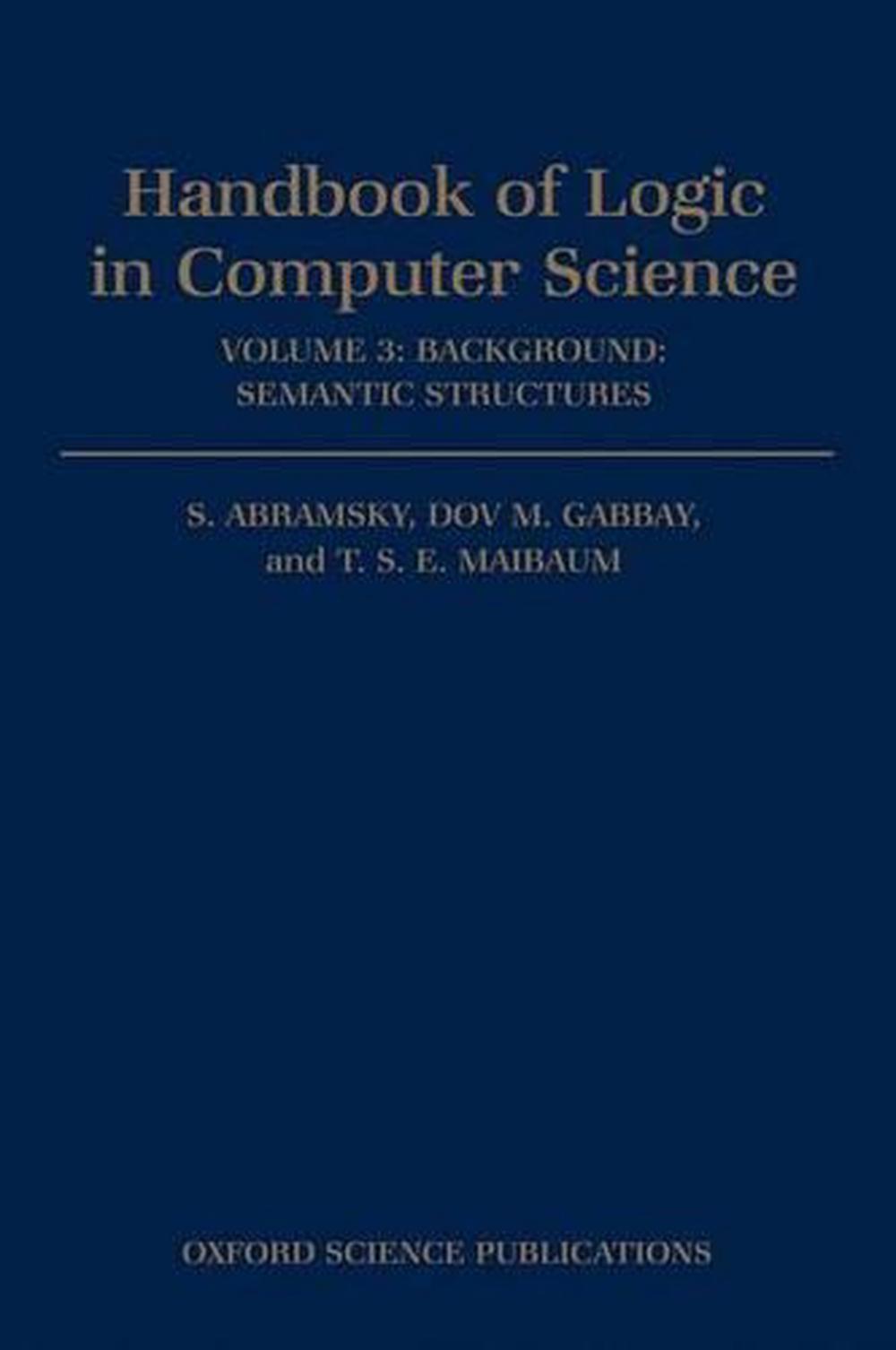 Handbook of Logic in Computer Science: Volume 3. Semantic Structures, 9780198537625