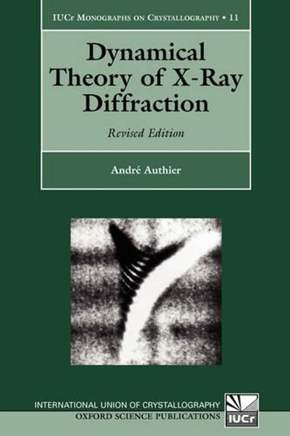 Dynamical Theory of X-Ray Diffraction, 1st Edition by André Authier - ISBN: 9780198559603